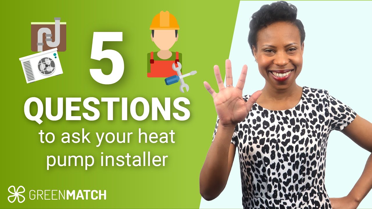 Choosing a Heat Pump Installer - 5 Questions to Avoid Costly Mistakes | GreenMatch