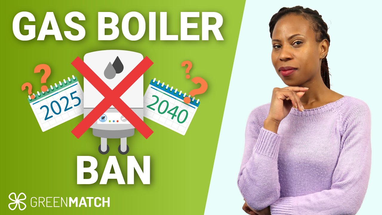 Gas Boiler Ban in the UK - All you need to know