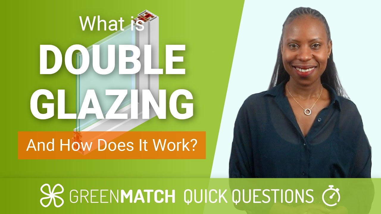 DOUBLE GLAZING  - What is it and how does it work? │GreenMatch
