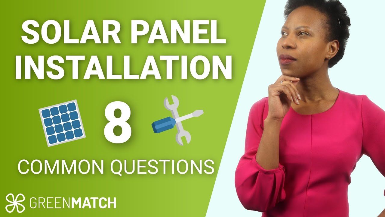 SOLAR PANEL INSTALLATION - 8 most common questions 