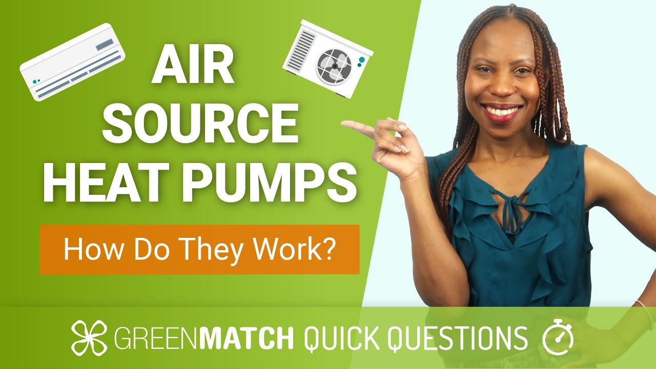 AIR SOURCE HEAT PUMPS - How Do They Work?